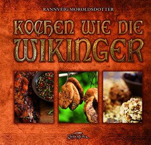 Kochen wie die Wikinger von Moroldsdotter,  Rannveig