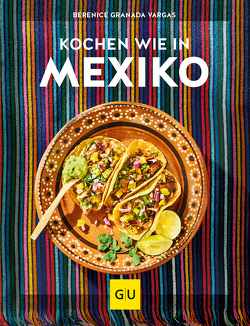 Kochen wie in Mexiko von Granada Vargas,  Berenice