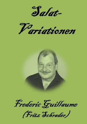 Kochrezepte von Fritz Schrader / Salatvariationen von Schrader,  Fritz