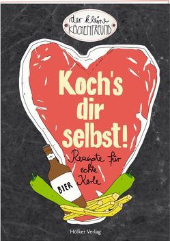 Koch’s dir selbst! von Graef,  Amélie