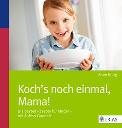 Koch´s noch einmal, Mama! von Iburg,  Anne