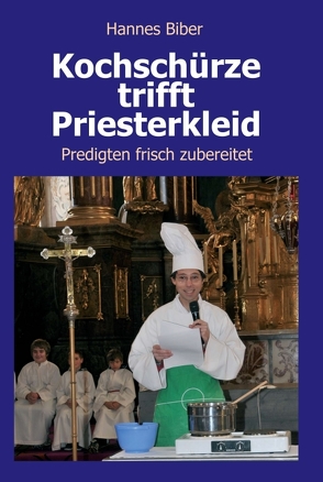 Kochschürze trifft Priesterkleid von Biber,  Hannes