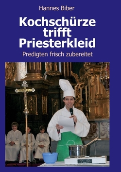 Kochschürze trifft Priesterkleid von Biber,  Hannes