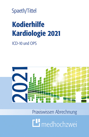 Kodierhilfe Kardiologie 2021 von Spaeth,  Christoph, Tittel,  Claudia