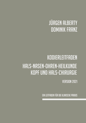 Kodierleitfaden Hals-, Nasen-, Ohrenheilkunde 2021 von Alberty,  Jürgen