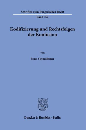 Kodifizierung und Rechtsfolgen der Konfusion. von Schmidbauer,  Jonas