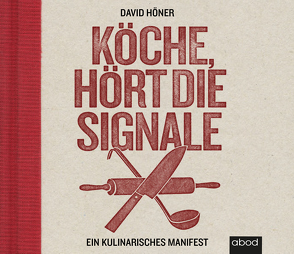 Köche, hört die Signale! von Diez,  Simon, Höner,  David