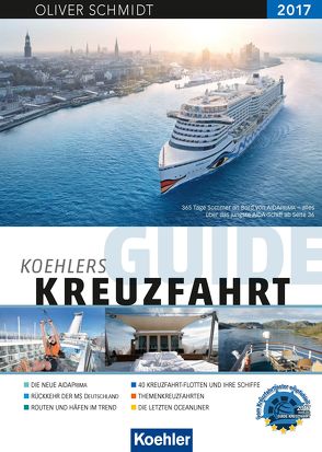 KOEHLERS Guide Kreuzfahrt 2017 von Schmidt,  Oliver