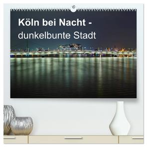 Köln bei Nacht – dunkelbunte Stadt (hochwertiger Premium Wandkalender 2024 DIN A2 quer), Kunstdruck in Hochglanz von Brüggen // www. koelndunkelbunt.de,  Peter