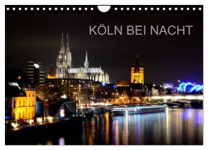 KÖLN BEI NACHT (Wandkalender 2024 DIN A4 quer), CALVENDO Monatskalender von Brehm (www.frankolor.de),  Frank