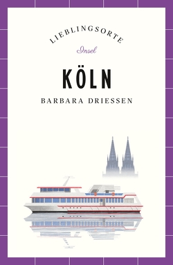 Köln – Lieblingsorte von Driessen,  Barbara