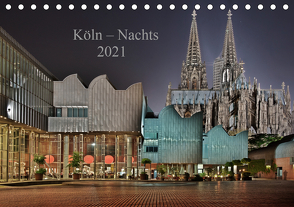 Köln – Nachts 2021 (Tischkalender 2021 DIN A5 quer) von Blaschke,  Dieter