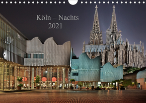 Köln – Nachts 2021 (Wandkalender 2021 DIN A4 quer) von Blaschke,  Dieter