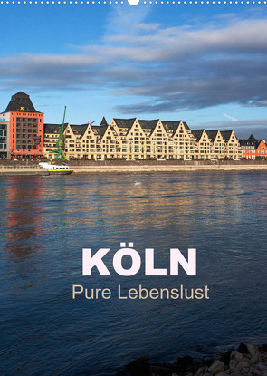 KÖLN – Pure Lebenslust (Wandkalender 2022 DIN A2 hoch) von boeTtchEr,  U