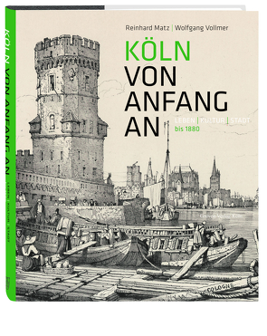 Köln von Anfang an von Matz,  Reinhard, Vollmer,  Wolfgang