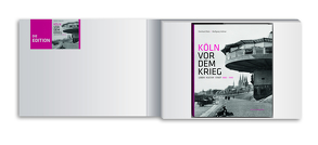 Köln vor dem Krieg – Die Edition von Matz,  Reinhard, Vollmer,  Wolfgang