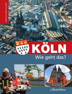 Köln – Wie geht das? von Mutschler,  Daniela