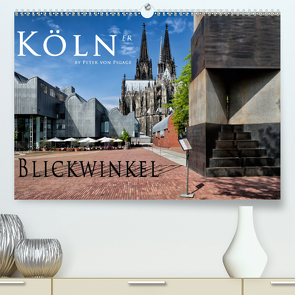 Kölner Blickwinkel (Premium, hochwertiger DIN A2 Wandkalender 2021, Kunstdruck in Hochglanz) von von Pigage,  Peter