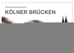 Kölner Brücken (Wandkalender 2024 DIN A3 quer), CALVENDO Monatskalender von Osterloh,  Dierk