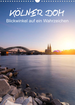 Kölner Dom – Blickwinkel auf ein Wahrzeichen (Wandkalender 2023 DIN A3 hoch) von rclassen