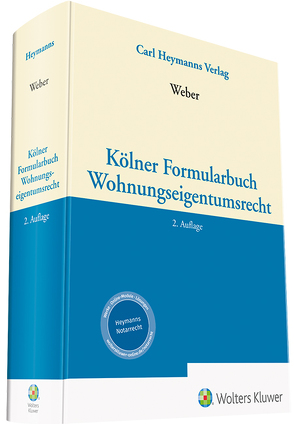 Kölner Formularbuch Wohnungseigentumsrecht von Weber,  Johannes