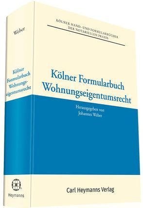 Kölner Formularbuch Wohnungseigentumsrecht von Weber,  Johannes