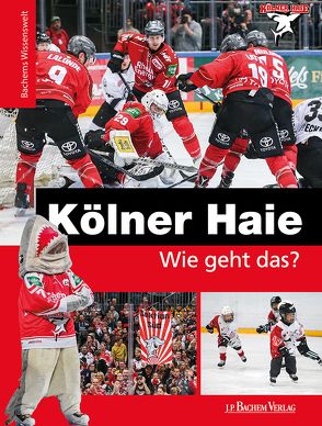 Kölner Haie – Wie geht das? von Robyn-Fuhrmeister,  Frank