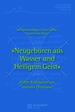 »Neugeboren aus Wasser und Heiligem Geist« von Brakmann,  Heinzgerd, Chronz,  Tinatin, Sode,  Claudia