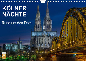 Kölner Nächte. Rund um den Dom. (Wandkalender 2022 DIN A4 quer) von Seethaler,  Thomas