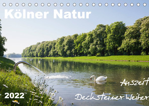 Kölner Natur. Auszeit Decksteiner Weiher (Tischkalender 2022 DIN A5 quer) von Wojciech,  Gaby