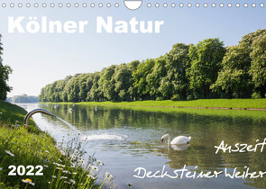 Kölner Natur. Auszeit Decksteiner Weiher (Wandkalender 2022 DIN A4 quer) von Wojciech,  Gaby