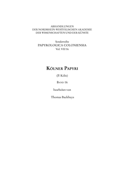 Kölner Papyri (P. Köln) Band 16 von Backhuys,  Thomas, Haneklaus,  Birgitt