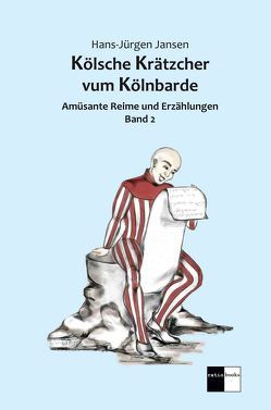 Kölsche Krätzcher vum Kölnbarde von Jansen,  Hans-Jürgen