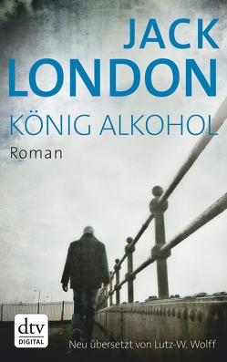 König Alkohol von London,  Jack, Wolff,  Lutz-W.