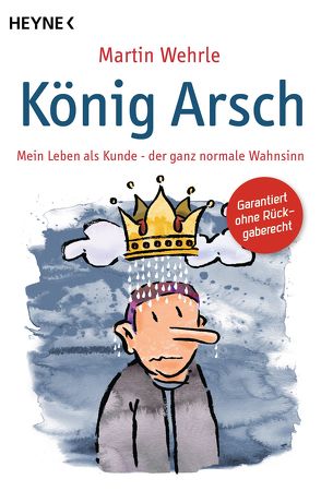 König Arsch von Wehrle,  Martin