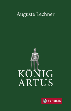 König Artus von Lechner,  Auguste, Stephan,  Friedrich