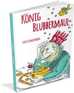 König Blubbermaul von Ungefroren,  Steffi