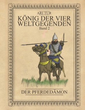 König der vier Weltgegenden – Band 2 von Tur,  Ari