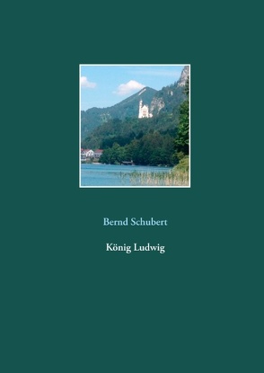 König Ludwig von Schubert,  Bernd