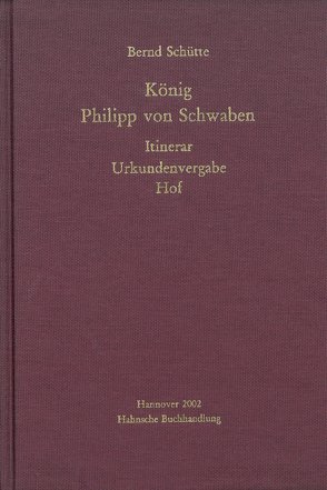 König Philipp von Schwaben von Schütte,  Bernd