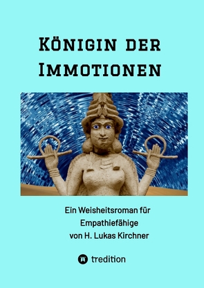 Königin der Immotionen von Kirchner,  H. Lukas