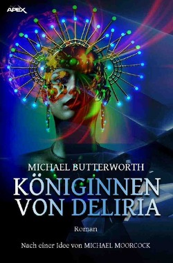 KÖNIGINNEN VON DELIRIA von Butterworth,  Michael, Dörge,  Christian