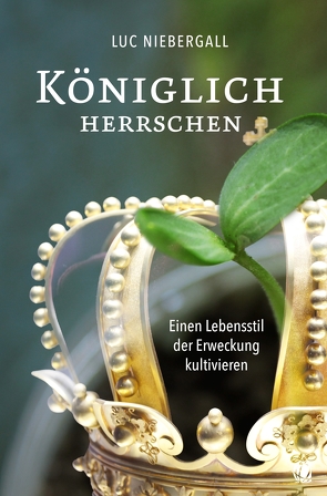 Königlich herrschen von Niebergall,  Luc