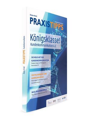 Königsklasse! Kundenkommunikation 4.0 von Artelt,  Detlev