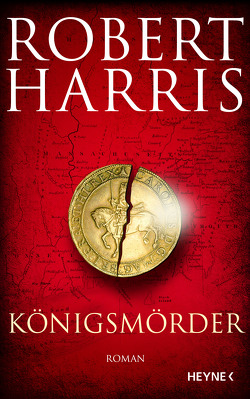 Königsmörder von Harris,  Robert, Mueller,  Wolfgang