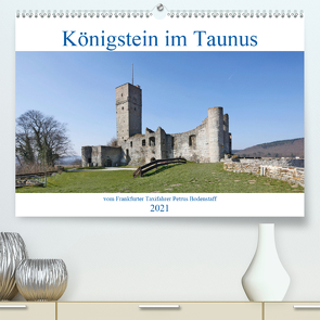 Königstein im Taunus vom Frankfurter Taxifahrer Petrus Bodenstaff (Premium, hochwertiger DIN A2 Wandkalender 2021, Kunstdruck in Hochglanz) von Bodenstaff,  Petrus