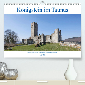 Königstein im Taunus vom Frankfurter Taxifahrer Petrus Bodenstaff (Premium, hochwertiger DIN A2 Wandkalender 2023, Kunstdruck in Hochglanz) von Bodenstaff,  Petrus