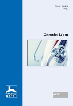 Königsteiner Forum – Gesundes Leben von Döring,  Dieter