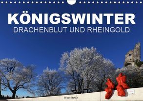 KÖNIGSWINTER – DRACHENBLUT UND RHEINGOLD (Wandkalender 2019 DIN A4 quer) von boeTtchEr,  U