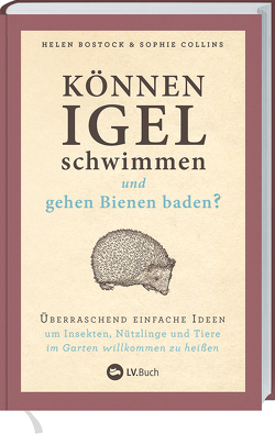 Können Igel schwimmen und gehen Bienen baden? von Bostock,  Helen, Colins,  Sophie